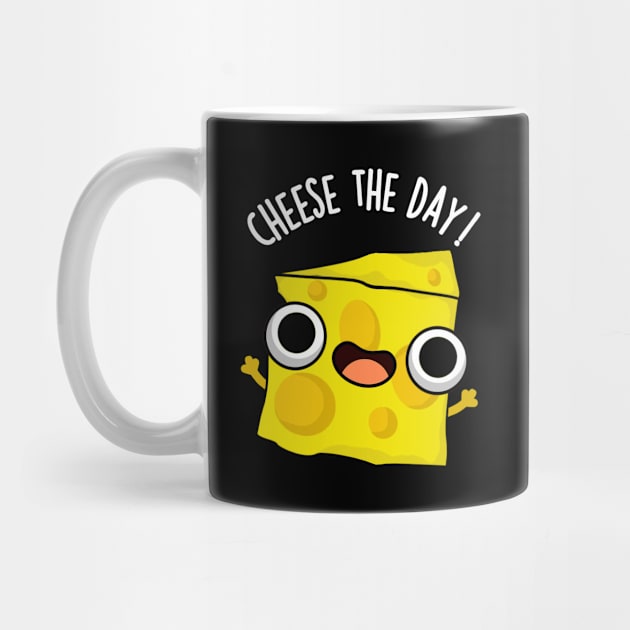 Cheese The Day Funny Food Puns by punnybone